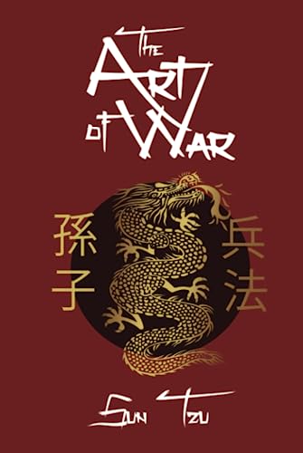The Art of War (Annotated): Sun Tzu's Original Version of The Art of War in English, Complete Text and Commentaries explaining Sun Tzu's Military Strategy and Tactics von Independently published